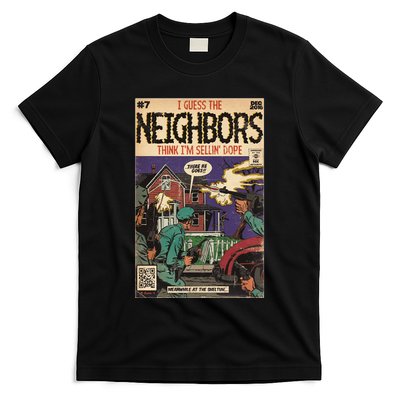 4 Your Eyez Only Album Neighbors Lyrics I Guess The Neighbors Think IM Sellin T-Shirt