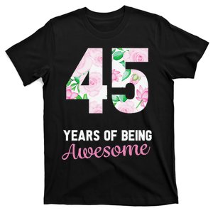 45 Years Old Bday 45 Years Of Being Awesome 45th Birthday T-Shirt