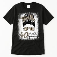 40 Years Old Fabulous Messy Bun Leopard 40th Birthday Tall T-Shirt