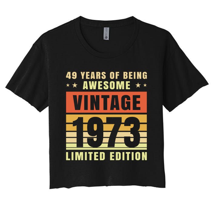 49 Years Of Being Awesome Vintage 1973 Women's Crop Top Tee