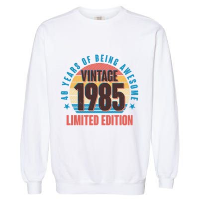 40 Years Of Being Awesome 1985 Limited Edition Vintage Retro Garment-Dyed Sweatshirt