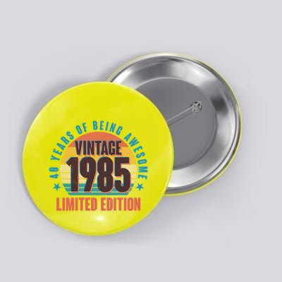 40 Years Of Being Awesome 1985 Limited Edition Vintage Retro Button