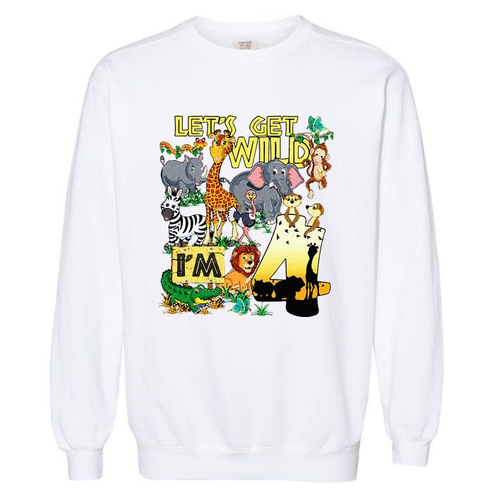 4 Year Old Zoo Safari Birthday Party Tee Lets Get Wild Im 4 Garment-Dyed Sweatshirt