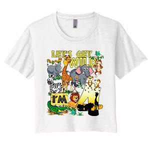 4 Year Old Zoo Safari Birthday Party Tee Lets Get Wild Im 4 Women's Crop Top Tee