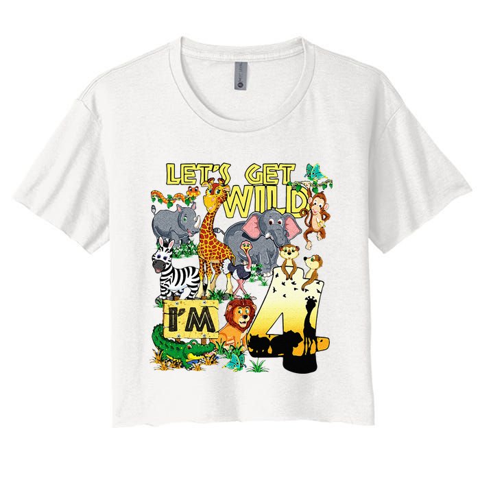 4 Year Old Zoo Safari Birthday Party Tee Lets Get Wild Im 4 Women's Crop Top Tee