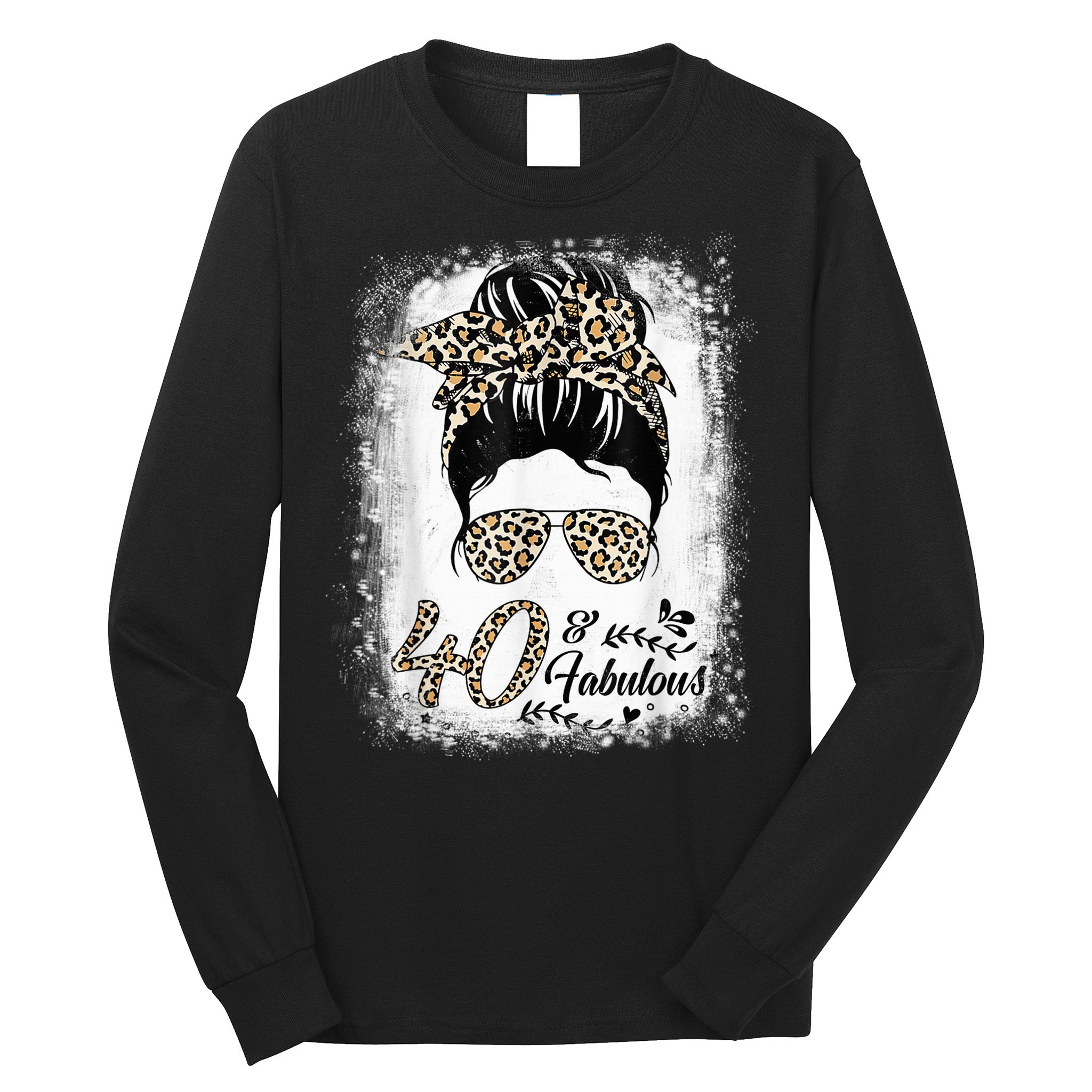 40 Years Old Fabulous Messy Bun Leopard 40th Birthday Long Sleeve Shirt