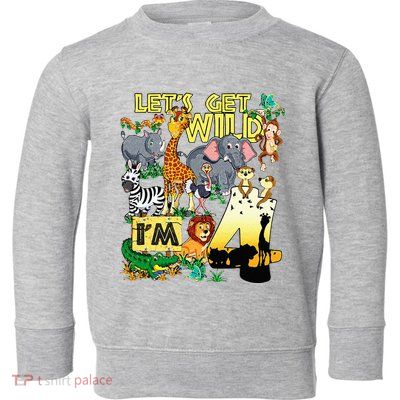 4 Year Old Zoo Safari Birthday Party Tee Lets Get Wild Im 4 Toddler Sweatshirt