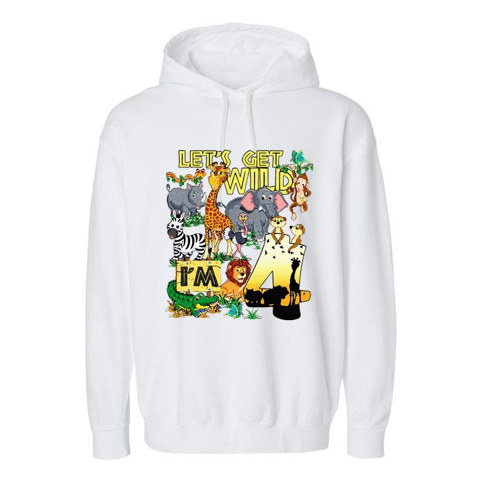 4 Year Old Zoo Safari Birthday Party Tee Lets Get Wild Im 4 Garment-Dyed Fleece Hoodie