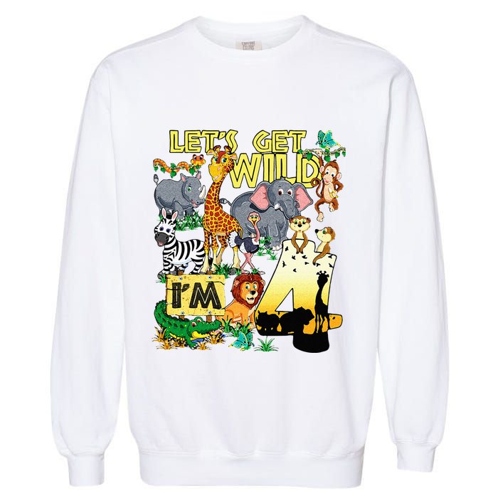 4 Year Old Zoo Safari Birthday Party Tee Lets Get Wild Im 4 Garment-Dyed Sweatshirt