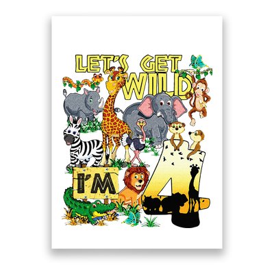 4 Year Old Zoo Safari Birthday Party Tee Lets Get Wild Im 4 Poster
