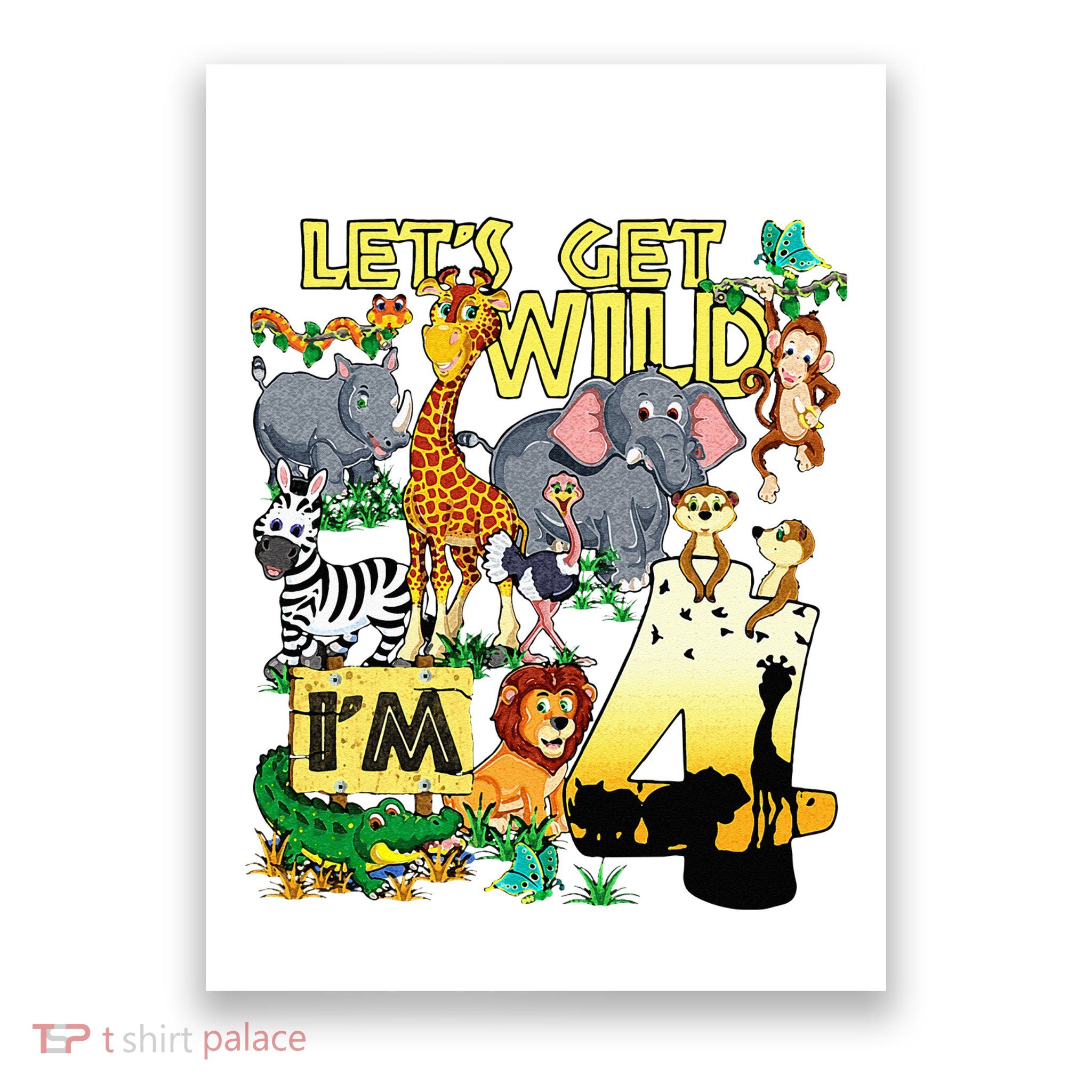 4 Year Old Zoo Safari Birthday Party Tee Lets Get Wild Im 4 Poster