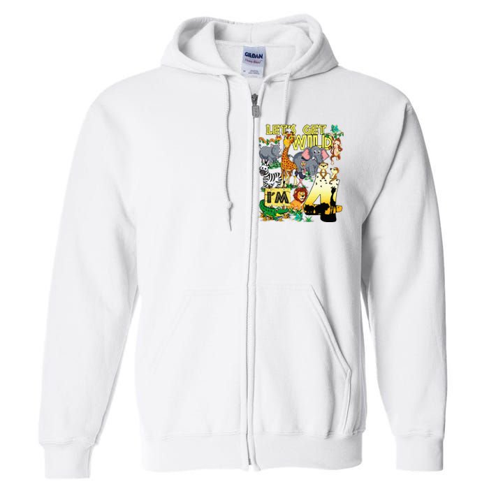 4 Year Old Zoo Safari Birthday Party Tee Lets Get Wild Im 4 Full Zip Hoodie