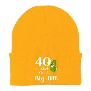 40 Years Old Kind Of A Big Dill Funny Gift Knit Cap Winter Beanie