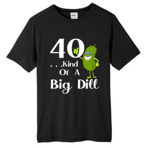 40 Years Old Kind Of A Big Dill Funny Gift Tall Fusion ChromaSoft Performance T-Shirt