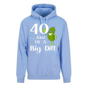 40 Years Old Kind Of A Big Dill Funny Gift Unisex Surf Hoodie