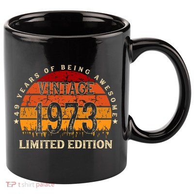 49 Year Old Gifts Retro Vintage 1973 Limited Edition 49th Birthday 11oz C Handle Ceramic Mug