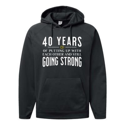 40 Years Of Putting Up With Each Other And Still Going Strong Performance Fleece Hoodie