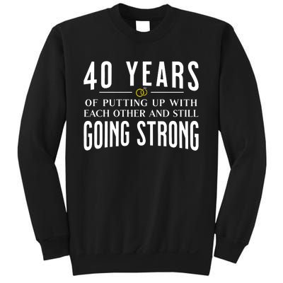 40 Years Of Putting Up With Each Other And Still Going Strong Sweatshirt