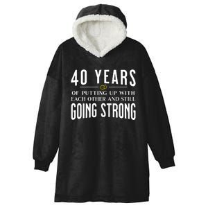 40 Years Of Putting Up With Each Other And Still Going Strong Hooded Wearable Blanket