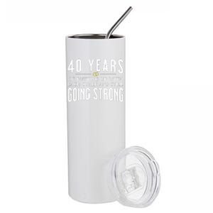 40 Years Of Putting Up With Each Other And Still Going Strong Stainless Steel Tumbler