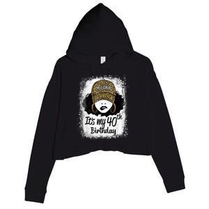 40 Years Old Leopard Melanin Girl It's My 40th Birthday Crop Fleece Hoodie