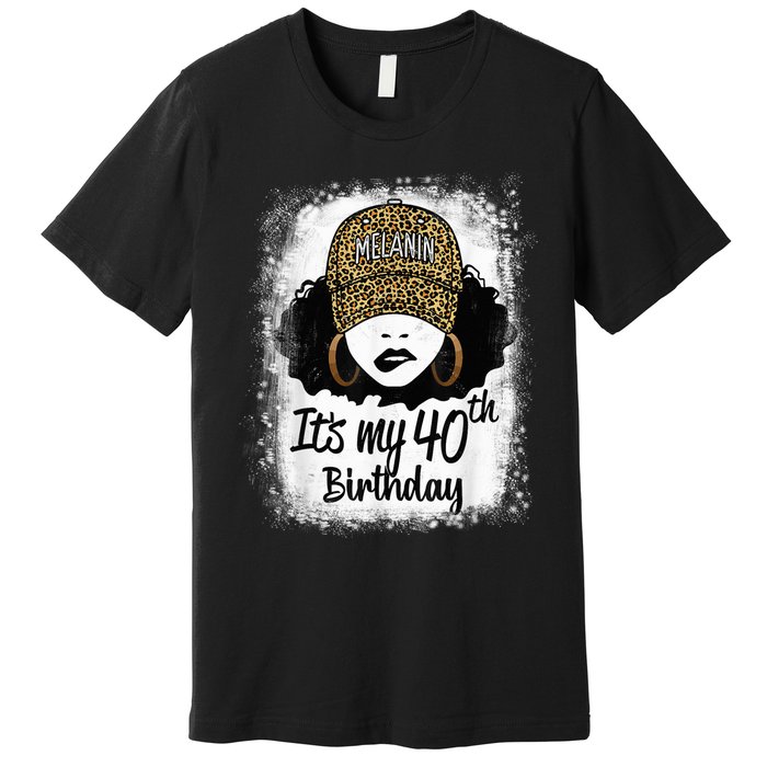 40 Years Old Leopard Melanin Girl It's My 40th Birthday Premium T-Shirt