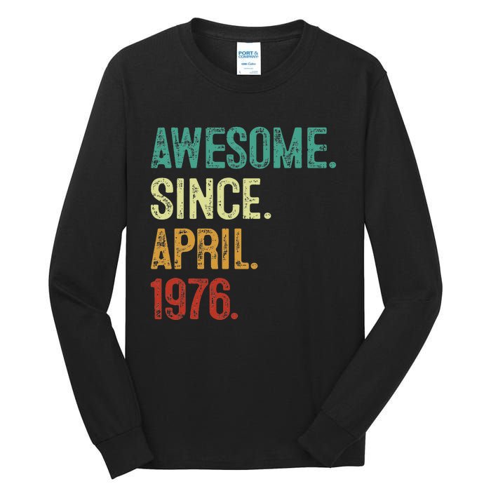 47 Years Old Awesome Since April 1976 47th Birthday Tall Long Sleeve T-Shirt