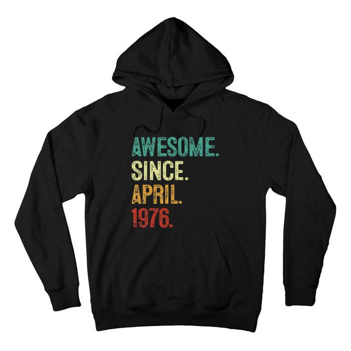 47 Years Old Awesome Since April 1976 47th Birthday Tall Hoodie