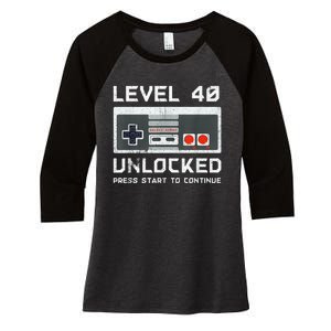 40 Year Old Forty Birthday Gift Level 40 Unlocked Gamer Women's Tri-Blend 3/4-Sleeve Raglan Shirt