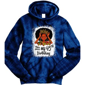 45 Years Old Black Melanin Wo Girl It's My 45th Birthday Tie Dye Hoodie