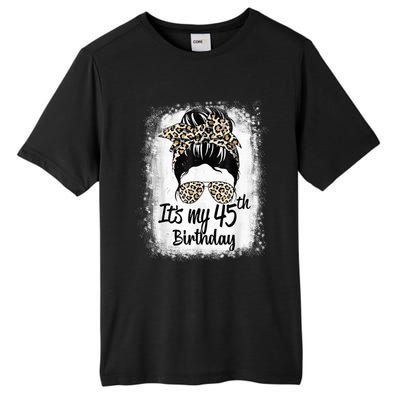 45 Years Old Messy Bun Leopard It's My 45th Birthday Tall Fusion ChromaSoft Performance T-Shirt