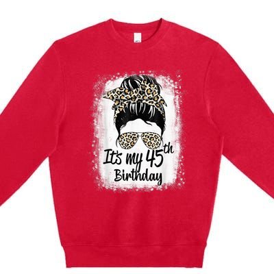 45 Years Old Messy Bun Leopard It's My 45th Birthday Premium Crewneck Sweatshirt