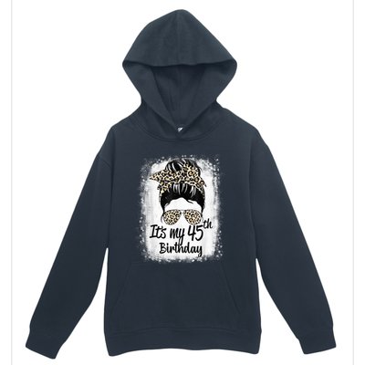 45 Years Old Messy Bun Leopard It's My 45th Birthday Urban Pullover Hoodie