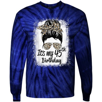 45 Years Old Messy Bun Leopard It's My 45th Birthday Tie-Dye Long Sleeve Shirt