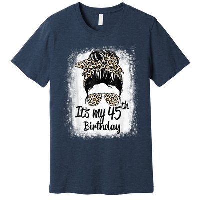 45 Years Old Messy Bun Leopard It's My 45th Birthday Premium T-Shirt