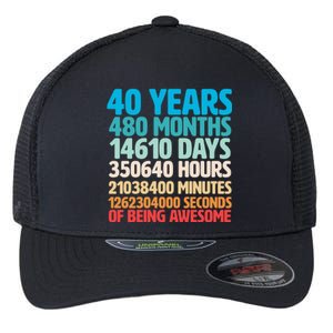 40 Years Of Being Awesome 40th Birthday Time Breakdown Flexfit Unipanel Trucker Cap