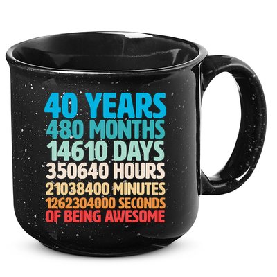 40 Years Of Being Awesome 40th Birthday Time Breakdown 15oz Campfire Ceramic Mug