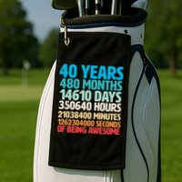 40 Years Of Being Awesome 40th Birthday Time Breakdown Golf Towel
