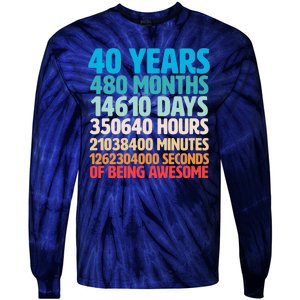 40 Years Of Being Awesome 40th Birthday Time Breakdown Tie-Dye Long Sleeve Shirt