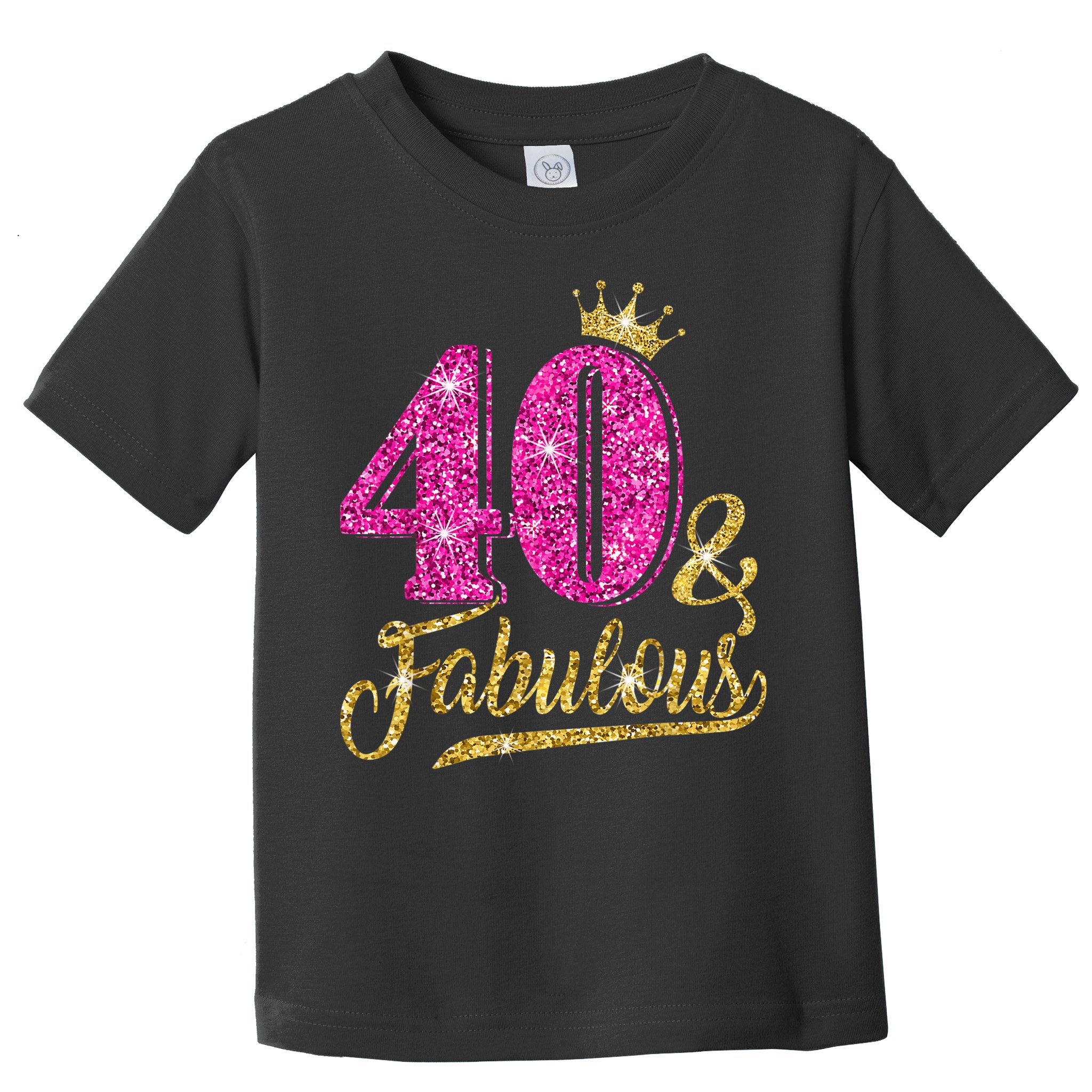 40 Years Old Gift 40 & Fabulous 40th Birthday Pink Crown Toddler T-Shirt