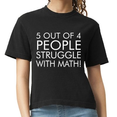 5 Out Of 4 People Struggle With Math Comfort Colors Boxy T-Shirt