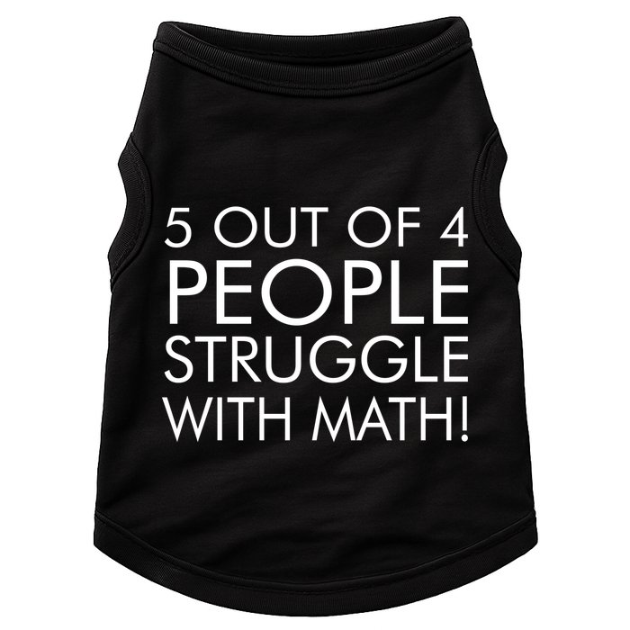 5 Out Of 4 People Struggle With Math Doggie Tank