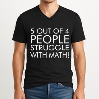 5 Out Of 4 People Struggle With Math V-Neck T-Shirt