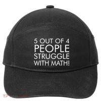 5 Out Of 4 People Struggle With Math 7-Panel Snapback Hat