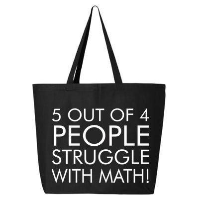 5 Out Of 4 People Struggle With Math 25L Jumbo Tote