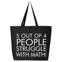 5 Out Of 4 People Struggle With Math 25L Jumbo Tote