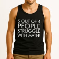 5 Out Of 4 People Struggle With Math Tank Top
