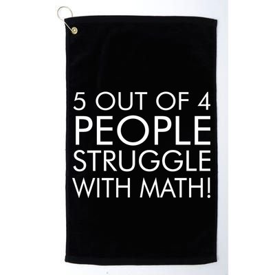5 Out Of 4 People Struggle With Math Golf Towel