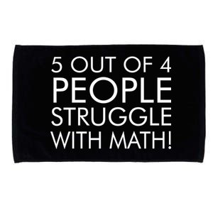 5 Out Of 4 People Struggle With Math Microfiber Hand Towel