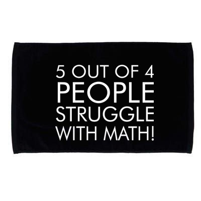 5 Out Of 4 People Struggle With Math Microfiber Hand Towel